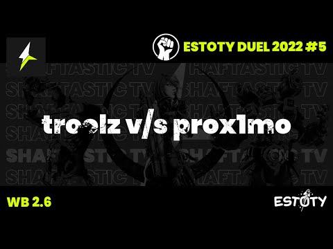 Estoty Duel 2022.5 - WB 2.6 - troolz v/s prox1mo
