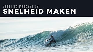 Zo maak je snelheid met golfsurfen - Surftips Podcast