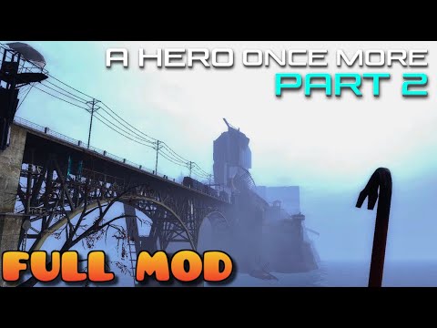 HALF LIFE 2 A HERO ONCE MORE Part 2 | Full Mod Walkthrough | No Commentary