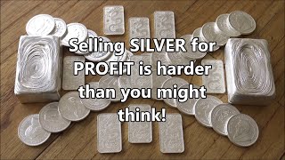 Selling SILVER for PROFIT is harder than you think!