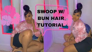 SWOOP W/ BUN HAIR TUTORIAL♥️