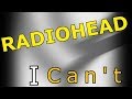 Radiohead - I Can´t - Sub Español/Inglés