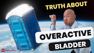The Truth About Overactive Bladder Syndrome: Why Current Treatments Fail! Dr. Peter Kan