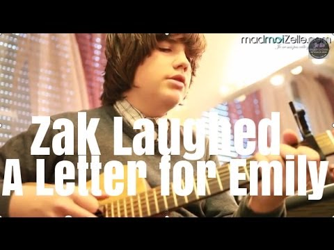 Zak Laughed - A Letter for Emily