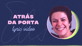 Atrás Da Porta Lyrics English Translation
