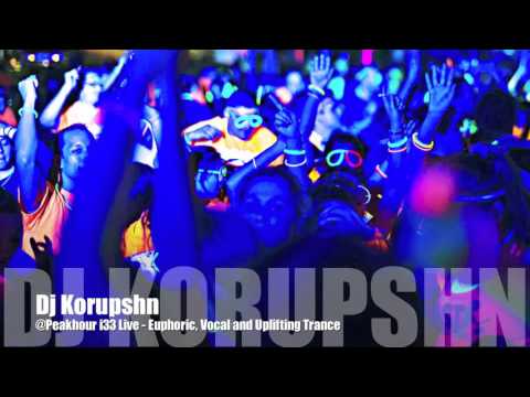 Uplifting Vocal Trance Dj Korupshn i33 Live @ Peakhour  2007