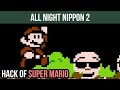 All Night Nippon 2 Super Mario Bros Hack Of Super Mario Bros