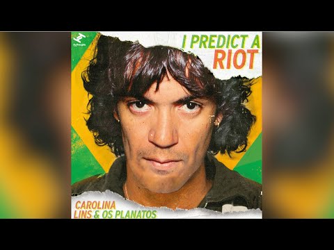 Carolina Lins, Os Planatos - I Predict a Riot (Official Audio)