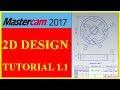 MASTERCAM 2D DESIGN TUTORIAL1 1