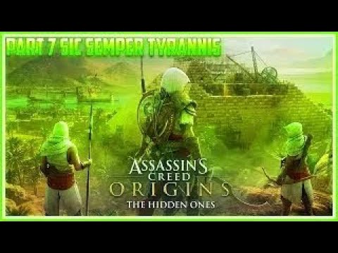 Assassin's Creed Origins The Hidden Ones Walkthrough Gameplay Part 7 Sic Semper Tyrannis