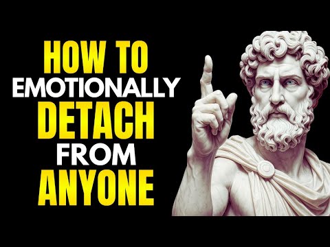5 Stoic RULES to Emotionally DETACH from Someone | Marcus Aurelius | Stoicism