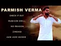 Parmish Verma All Songs | New Punjabi Songs | Parmish Verma Songs |Check kar , Aam jahe munde