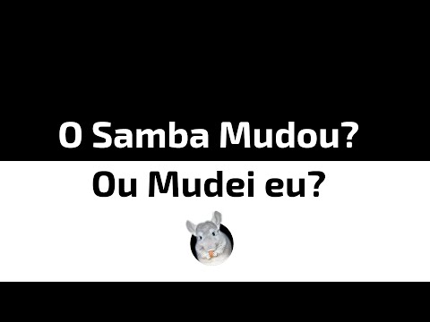O Samba Mudou Ou Mudei Eu video