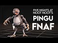 Pingu Rig Five Nights At Noot Noot S