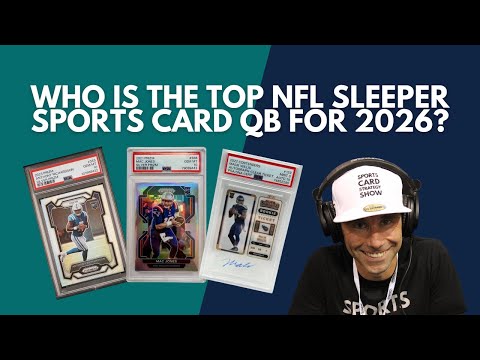 Who Is The Top NFL Sleeper SPORTS CARD QB for 2026?