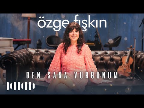 Özge Fışkın - Ben Sana Vurgunum (Live)