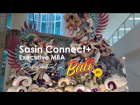 Sasin Connect+ Executive MBA Class of 2024 in Bali EP.1