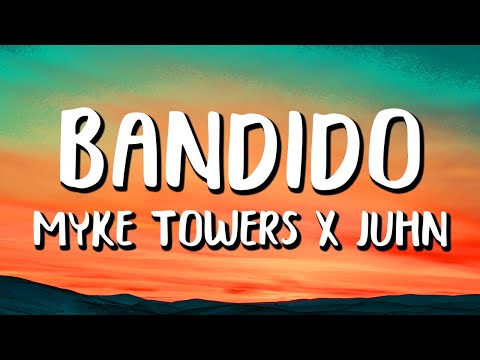 Myke Towers x Juhn - Bandido (Letra/Lyrics)