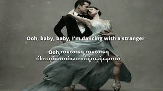 Sam Smith,Normani  - Dancing With A Stranger (Lyrics)Myanmar Subtitles and English Subtitles