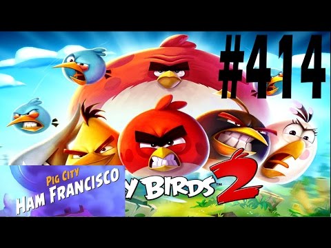 Angry Birds 2-Pig City Ham Francisco Level-414 Three Star Walkthrough