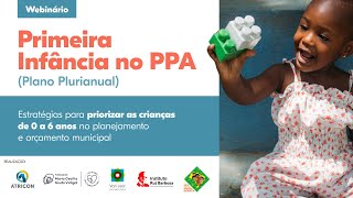 Webinário | A primeira infância no PPA