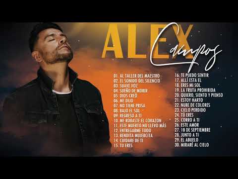 2 HORA DE MUSICA CRISTIANA CON ALEX CAMPOS - ALEX CAMPOS SUS MEJRORES ÉXITOS