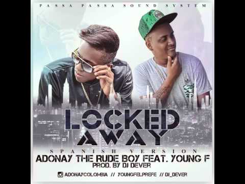 Locked Away (Spanish Version) - Adonay The Rude Boy Feat. Young F.