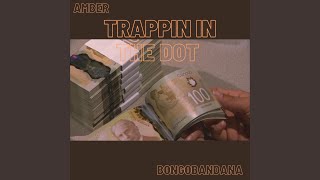 TRAPPIN IN THE DOT Music Video