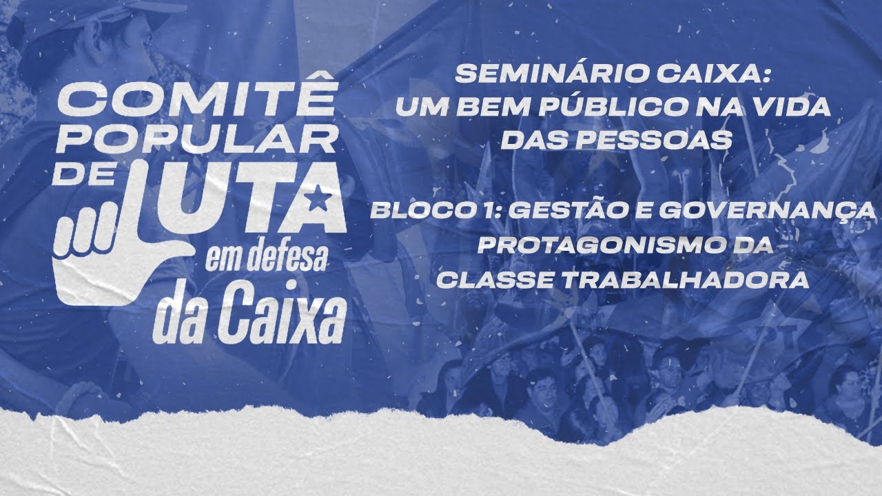 Bloco 1: Gestão e Governança - Seminário Caixa um bem publico na vida das pessoas