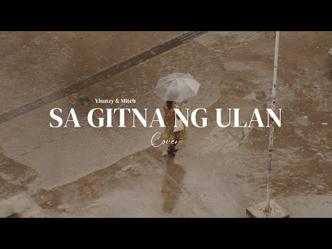 Sa Gitna Ng Ulan (Cover) - Yhanzy & Mitch | Lyric Video