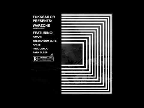 FUKKSAILOR x NAVVVI x THE RANSOM ELITE x NA$TII x INDIGOENDO x PAPA SLEEP - ''WARZONE''