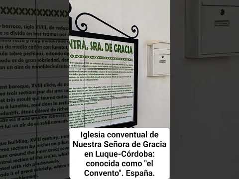 "EL CONVENTO" EN LUQUE-CÓRDOBA: LA IGLESIA CONVENTUAL NUESTRA SEÑORA DE GRACIA. España.