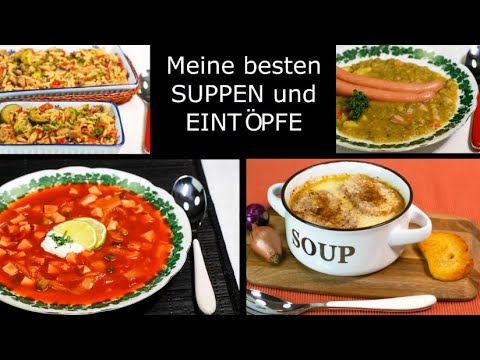 Meine besten SUPPEN und EINTÖPFE