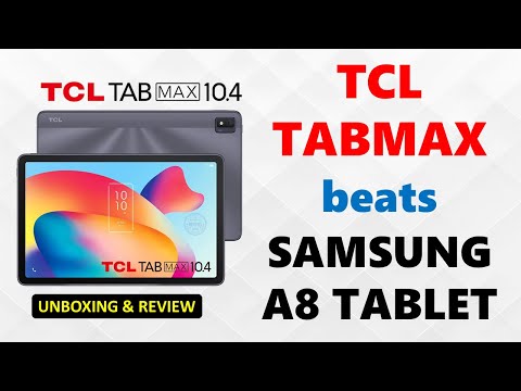 TCL TABMAX 10.4''  -vs-  Samsung A8 Tablet  | UNBOXING & REVIEW