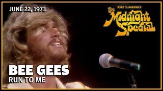Run to Me - Bee Gees | The Midnight Special