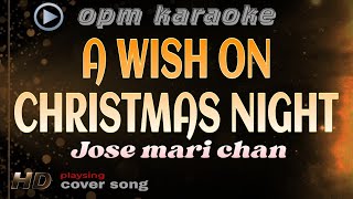 A WISH ON CHRISTMAS NIGHT jose mari chan karaoke