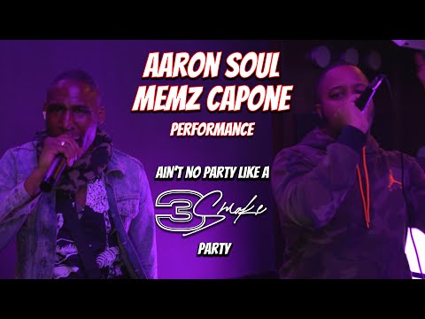 Aaron Soul & Memz Capone - 3Smoke Party Performance