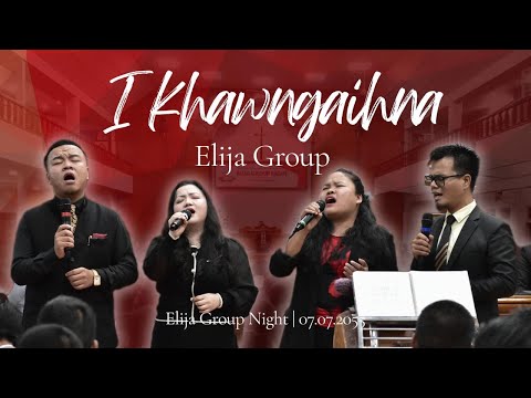 Elija Group Night | Group Singing | I khawngaihna