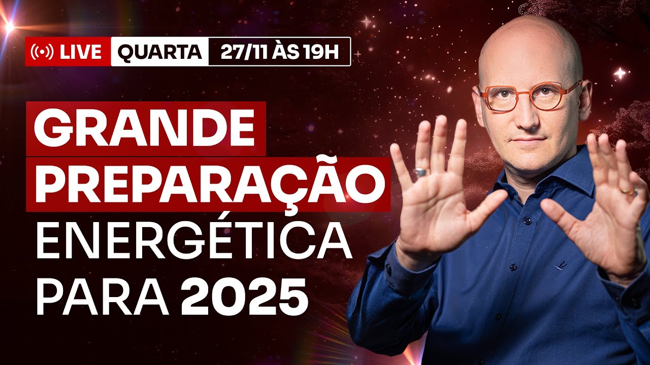 GRANDE PREPARAÇÃO ENERGÉTICA PARA 2025