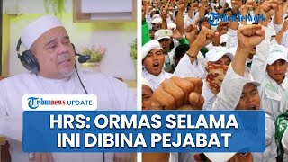 Habib Rizieq Buka-bukaan soal Ormas, Duga Pemerintah Tak Berani Bubarkan: Pembinanya Aja Pejabat