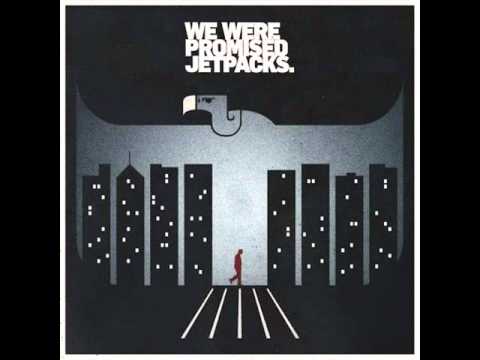 Through The Dirt and the Gravel - We Were Promised Jetpacks