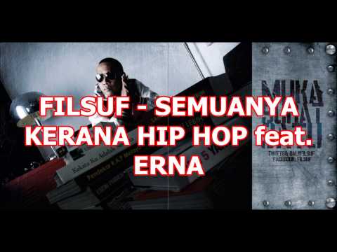 Filsuf feat. Erna - Semuanya Kerana Hip Hop