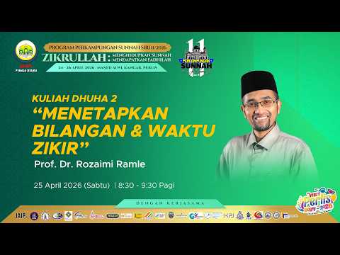 25-04-2026 Prof Dr Rozaimi Ramle : Menetapkan Bilangan Dan Waktu Zikir (PS11)