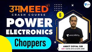 Choppers | L:6 | Power Electronics | GATE 2021 Ummeed Crash Course | Ankit Goyal
