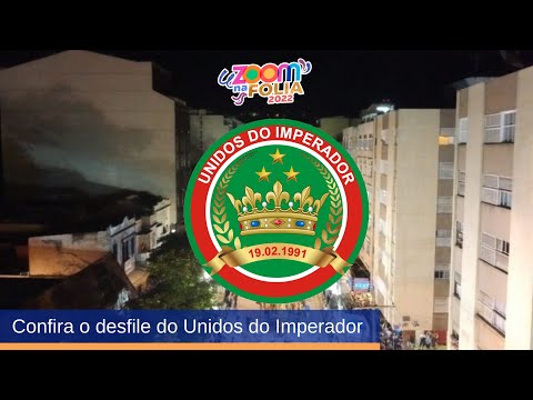 Zoom na Folia 2022 - Desfile do Unidos do Imperador (13-05-2022)