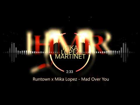 Runtown x Mika Lopez- Mad Over You - Refix