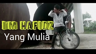Download lagu I'm hafidz - yang mulia mp3
