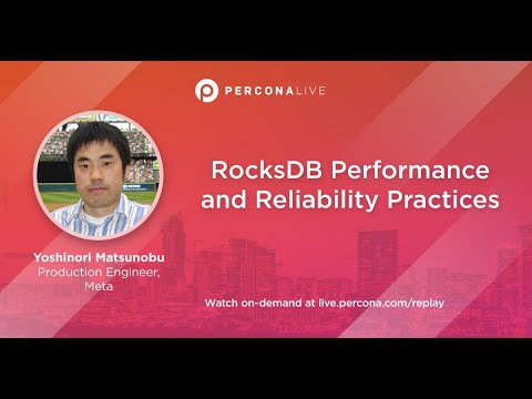 RocksDB Performance and Reliability Practics - Yoshinori Matsunobu - Percona Live 2022