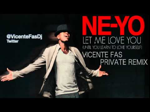 Ne-Yo - Let Me Love You (Vicente Fas Private Remix)