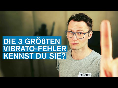 Vibrato singen - Die Größten Fehler, die Sänger dabei machen
